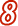 8